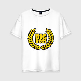 Женская футболка хлопок Oversize с принтом Big Boss Лавры в Кировске, 100% хлопок | свободный крой, круглый ворот, спущенный рукав, длина до линии бедер
 | биг босс | большой босс | венок | начальник