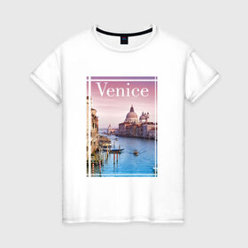 Женская футболка хлопок с принтом Venice в Кировске, 100% хлопок | прямой крой, круглый вырез горловины, длина до линии бедер, слегка спущенное плечо | urban | venice | венеция | город | города | урбан