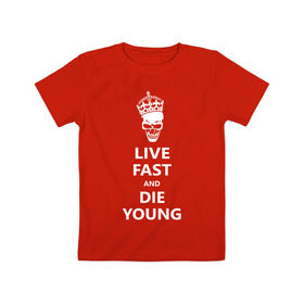 Детская футболка хлопок с принтом Live fast die young в Кировске, 100% хлопок | круглый вырез горловины, полуприлегающий силуэт, длина до линии бедер | Тематика изображения на принте: skull | живи быстро и умри молодым | череп