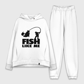 Женский костюм хлопок Oversize с принтом Fish like me. в Кировске,  |  | для рыбаков | рыба меня любит | рыбакам | рыбалка