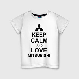 Детская футболка хлопок с принтом keep calm and love mitsubishi в Кировске, 100% хлопок | круглый вырез горловины, полуприлегающий силуэт, длина до линии бедер | автомобили | машины | сохраняй спокойствие и люби митсубиси | тачки