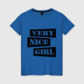 Женская футболка хлопок с принтом Very nice girl в Кировске, 100% хлопок | прямой крой, круглый вырез горловины, длина до линии бедер, слегка спущенное плечо | 