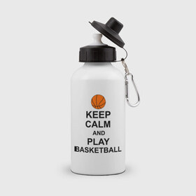 Бутылка спортивная с принтом Keep calm and play basketball. в Кировске, металл | емкость — 500 мл, в комплекте две пластиковые крышки и карабин для крепления | сохраняй спокойствие
