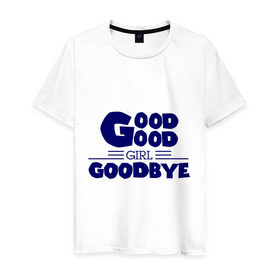 Мужская футболка хлопок с принтом Good girl goodbye в Кировске, 100% хлопок | прямой крой, круглый вырез горловины, длина до линии бедер, слегка спущенное плечо. | баста | хип хоп