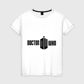 Женская футболка хлопок с принтом Doctor Who в Кировске, 100% хлопок | прямой крой, круглый вырез горловины, длина до линии бедер, слегка спущенное плечо | doctor who | доктор кто