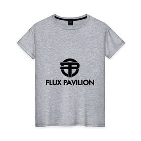 Женская футболка хлопок с принтом Flux Pavilion в Кировске, 100% хлопок | прямой крой, круглый вырез горловины, длина до линии бедер, слегка спущенное плечо | deejay | dub step | dubstep | дабстеп | диджей | музыка
