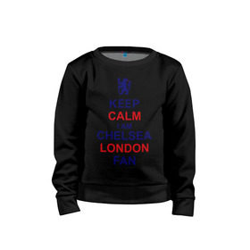 Детский свитшот хлопок с принтом keep calm I am Chelsea London fan в Кировске, 100% хлопок | круглый вырез горловины, эластичные манжеты, пояс и воротник | лондон