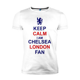Мужская футболка премиум с принтом keep calm I am Chelsea London fan в Кировске, 92% хлопок, 8% лайкра | приталенный силуэт, круглый вырез ворота, длина до линии бедра, короткий рукав | Тематика изображения на принте: лондон