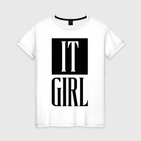 Женская футболка хлопок с принтом It Girl в Кировске, 100% хлопок | прямой крой, круглый вырез горловины, длина до линии бедер, слегка спущенное плечо | 