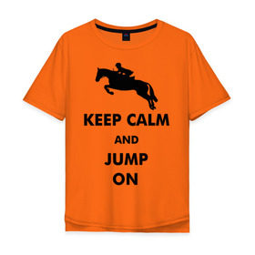 Мужская футболка хлопок Oversize с принтом Keep Calm - конный спорт - лошади в Кировске, 100% хлопок | свободный крой, круглый ворот, “спинка” длиннее передней части | Тематика изображения на принте: keep calm | конный | лошади