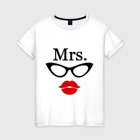 Женская футболка хлопок с принтом Миссис (парная) в Кировске, 100% хлопок | прямой крой, круглый вырез горловины, длина до линии бедер, слегка спущенное плечо | mrs | губы | для двоих | миссис | очки | парные