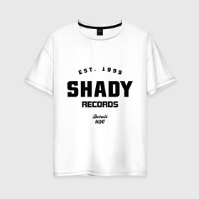 Женская футболка хлопок Oversize с принтом Shady records в Кировске, 100% хлопок | свободный крой, круглый ворот, спущенный рукав, длина до линии бедер
 | хип хоп