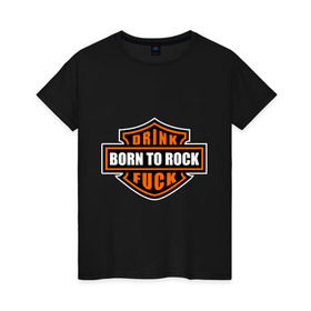 Женская футболка хлопок с принтом Born to rock в Кировске, 100% хлопок | прямой крой, круглый вырез горловины, длина до линии бедер, слегка спущенное плечо | born to rock | hardcore | rock | музыка | рок