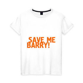 Женская футболка хлопок с принтом Save me, Barry! в Кировске, 100% хлопок | прямой крой, круглый вырез горловины, длина до линии бедер, слегка спущенное плечо | misfits