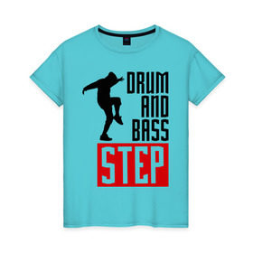 Женская футболка хлопок с принтом Drum and Bass Step в Кировске, 100% хлопок | прямой крой, круглый вырез горловины, длина до линии бедер, слегка спущенное плечо | dnb | dub step | dubstep | музыка