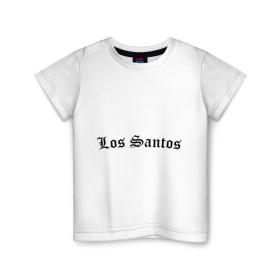 Детская футболка хлопок с принтом Los Santos в Кировске, 100% хлопок | круглый вырез горловины, полуприлегающий силуэт, длина до линии бедер | gta | los santos | гта | игры | лос сантос