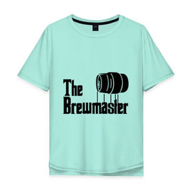 Мужская футболка хлопок Oversize с принтом The brewmaster (пивовар) в Кировске, 100% хлопок | свободный крой, круглый ворот, “спинка” длиннее передней части | крестный отец | парордия | прикол