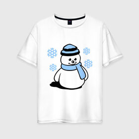 Женская футболка хлопок Oversize с принтом Снеговик в Кировске, 100% хлопок | свободный крой, круглый ворот, спущенный рукав, длина до линии бедер
 | зима | новый год | снег | снеговик | снежинки | шарф