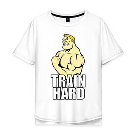 Мужская футболка хлопок Oversize с принтом Train hard (тренируйся усердно) в Кировске, 100% хлопок | свободный крой, круглый ворот, “спинка” длиннее передней части | 