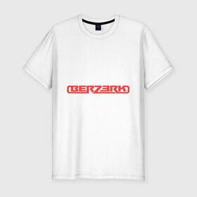 Мужская футболка премиум с принтом Berzerk в Кировске, 92% хлопок, 8% лайкра | приталенный силуэт, круглый вырез ворота, длина до линии бедра, короткий рукав | 
