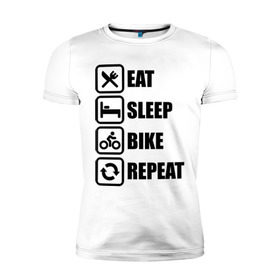 Мужская футболка премиум с принтом Eat Sleep Bike Repeat в Кировске, 92% хлопок, 8% лайкра | приталенный силуэт, круглый вырез ворота, длина до линии бедра, короткий рукав | bike | eat | eat sleep bike repeat | repeat | sleep | велоспорт | кровать | спорт