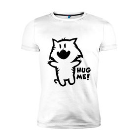 Мужская футболка премиум с принтом Hug me (Обними меня) в Кировске, 92% хлопок, 8% лайкра | приталенный силуэт, круглый вырез ворота, длина до линии бедра, короткий рукав | hug me | катяра | котик | кошки | милый котик | обниматься | обними меня