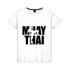 Женская футболка хлопок с принтом Muay thai (Тайский бокс) в Кировске, 100% хлопок | прямой крой, круглый вырез горловины, длина до линии бедер, слегка спущенное плечо | 