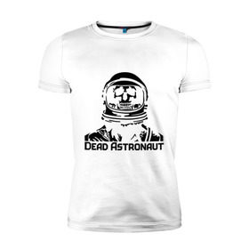 Мужская футболка премиум с принтом Dead Astronaut (мертвый астронавт) в Кировске, 92% хлопок, 8% лайкра | приталенный силуэт, круглый вырез ворота, длина до линии бедра, короткий рукав | dead astronaut | dead astronaut (мертвый астронавт) | кости | мертвый астронавт | череп | черепок