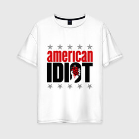 Женская футболка хлопок Oversize с принтом Green day American idiot в Кировске, 100% хлопок | свободный крой, круглый ворот, спущенный рукав, длина до линии бедер
 | green day | green day. american idiot | музыка | рок