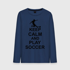 Мужской лонгслив хлопок с принтом Keep calm and play soccer в Кировске, 100% хлопок |  | Тематика изображения на принте: 