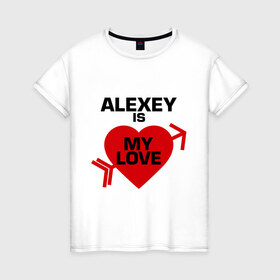 Женская футболка хлопок с принтом Алексей - моя любовь в Кировске, 100% хлопок | прямой крой, круглый вырез горловины, длина до линии бедер, слегка спущенное плечо | 