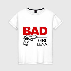 Женская футболка хлопок с принтом Плохая девочка Лена в Кировске, 100% хлопок | прямой крой, круглый вырез горловины, длина до линии бедер, слегка спущенное плечо | bad girl | elena | елена | лена