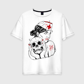 Женская футболка хлопок Oversize с принтом Тату медсестра в Кировске, 100% хлопок | свободный крой, круглый ворот, спущенный рукав, длина до линии бедер
 | Тематика изображения на принте: кровь | медсестра | тату | тату медсестра | череп