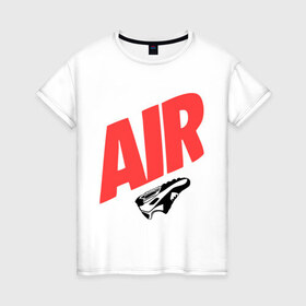 Женская футболка хлопок с принтом Air Кроссовки Swag Hip Hop в Кировске, 100% хлопок | прямой крой, круглый вырез горловины, длина до линии бедер, слегка спущенное плечо | air кроссовки | hip hop | swag