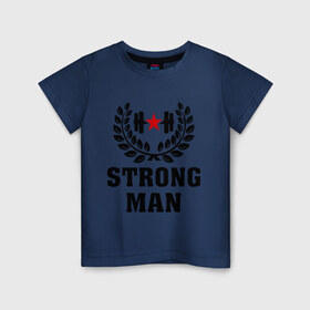 Детская футболка хлопок с принтом Strong man (Cильный человек) в Кировске, 100% хлопок | круглый вырез горловины, полуприлегающий силуэт, длина до линии бедер | cильный человек | strong man | мужик | мужчина | сила | силовой спорт | спорт