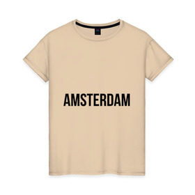 Женская футболка хлопок с принтом Amsterdam в Кировске, 100% хлопок | прямой крой, круглый вырез горловины, длина до линии бедер, слегка спущенное плечо | amsterdam | амстердам | голландия | туристические