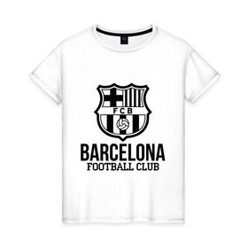 Женская футболка хлопок с принтом Barcelona FC в Кировске, 100% хлопок | прямой крой, круглый вырез горловины, длина до линии бедер, слегка спущенное плечо | barcelona | fc | fc barcelona | footbal club | барселона | лого | логотип | спорт | футбол | футбольный клуб