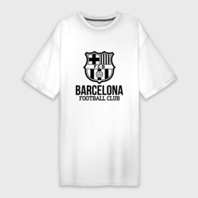 Платье-футболка хлопок с принтом Barcelona FC в Кировске,  |  | barcelona | fc | fc barcelona | footbal club | барселона | лого | логотип | спорт | футбол | футбольный клуб