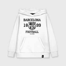 Детская толстовка хлопок с принтом Barcelona 1899 в Кировске, 100% хлопок | Круглый горловой вырез, эластичные манжеты, пояс, капюшен | barcelona | fc | fc barcelona | footbal club | барселона | лого | логотип | спорт | футбол | футбольный клуб