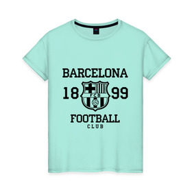 Женская футболка хлопок с принтом Barcelona 1899 в Кировске, 100% хлопок | прямой крой, круглый вырез горловины, длина до линии бедер, слегка спущенное плечо | barcelona | fc | fc barcelona | footbal club | барселона | лого | логотип | спорт | футбол | футбольный клуб