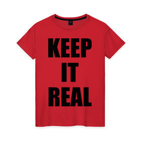 Женская футболка хлопок с принтом Keep it real в Кировске, 100% хлопок | прямой крой, круглый вырез горловины, длина до линии бедер, слегка спущенное плечо | баста | ноггано