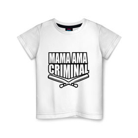 Детская футболка хлопок с принтом Mama ama criminal в Кировске, 100% хлопок | круглый вырез горловины, полуприлегающий силуэт, длина до линии бедер | underground | баста