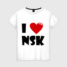 Женская футболка хлопок с принтом I LOVE NSK в Кировске, 100% хлопок | прямой крой, круглый вырез горловины, длина до линии бедер, слегка спущенное плечо | Тематика изображения на принте: новосибирск | нск | россия | сибирь | я люблю.