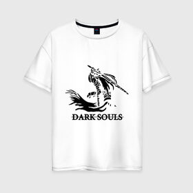 Женская футболка хлопок Oversize с принтом Dark Souls в Кировске, 100% хлопок | свободный крой, круглый ворот, спущенный рукав, длина до линии бедер
 | dark souls