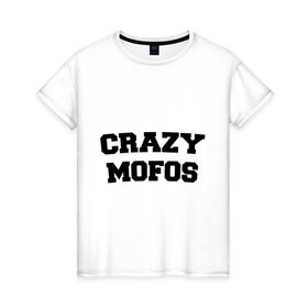 Женская футболка хлопок с принтом Crazy Mofos в Кировске, 100% хлопок | прямой крой, круглый вырез горловины, длина до линии бедер, слегка спущенное плечо | cm | crazy mofos | крейзи мофос