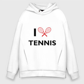 Мужское худи Oversize хлопок с принтом I Love Tennis в Кировске, френч-терри — 70% хлопок, 30% полиэстер. Мягкий теплый начес внутри —100% хлопок | боковые карманы, эластичные манжеты и нижняя кромка, капюшон на магнитной кнопке | Тематика изображения на принте: ракетка | тенис | теннис | теннисист