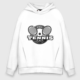 Мужское худи Oversize хлопок с принтом Tennis в Кировске, френч-терри — 70% хлопок, 30% полиэстер. Мягкий теплый начес внутри —100% хлопок | боковые карманы, эластичные манжеты и нижняя кромка, капюшон на магнитной кнопке | ракетка | тенис | теннис | теннисист