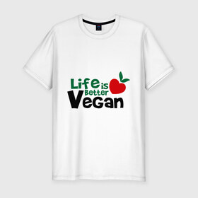 Мужская футболка премиум с принтом Vegan life is better в Кировске, 92% хлопок, 8% лайкра | приталенный силуэт, круглый вырез ворота, длина до линии бедра, короткий рукав | 