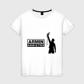 Женская футболка хлопок с принтом Armin addicted в Кировске, 100% хлопок | прямой крой, круглый вырез горловины, длина до линии бедер, слегка спущенное плечо | addicted | buuren | van | аrmin