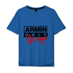 Мужская футболка хлопок Oversize с принтом Armin only - mirage в Кировске, 100% хлопок | свободный крой, круглый ворот, “спинка” длиннее передней части | addicted | buuren | mirage | van | аrmin